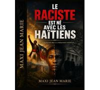 Le raciste est né avec les Haïtiens.: Le raciste est né avec les Haïtiens Essai sur la prédation nationale et la crise de la conscience haïtienne