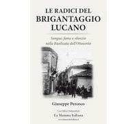 Le radici del brigantaggio lucano: Sangue, fame e silenzio nella Basilicata dell'Ottocento