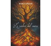 Le radici del cuore