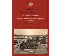 «Le radici della vita». Una lunga amicizia attraverso la corrispondenza 1941-1997 (Argomenti)