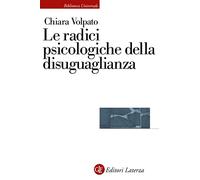 Le radici psicologiche della disuguaglianza (Biblioteca universale Laterza)