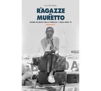 Le ragazze del muretto. Donne in bilico nella Formula 1 degli anni Settanta (Grandi corse su pista strada e rallies)