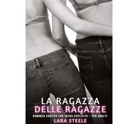 Le Ragazze della mia Ragazza: Romanzo Erotico con Sesso Esplicito - per Adulti