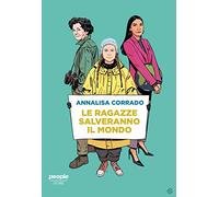 Le ragazze salveranno il mondo. Da Rachel Carson a Greta Thunberg: un secolo di lotta per la difesa dell’ambiente (Storie)