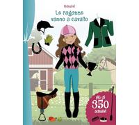 Le ragazze vanno a cavallo. Con adesivi. Ediz. illustrata