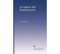 Le ragioni del fenomenismo: Volume 2