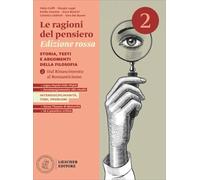 Le ragioni del pensiero. Storia, testi e argomenti della filosofia.Ediz. Rossa. Per le Scuole superiori. Con espansione online. Dal Rinascimento al Romanticismo (Vol. 2)