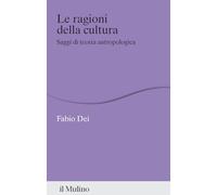 Le ragioni della cultura. Saggi di teoria antropologica (Percorsi)