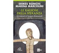 Le ragioni della speranza. Commenti ai Vangeli domenicali. Anno B (Spiritualità del quotidiano)