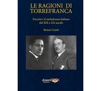 Le ragioni di Torrefranca. Puccini e il melodramma italiano del XIX e XX secolo. Ediz. critica (Saggistica. Chiave di Do)
