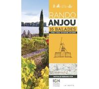 Le Rando Anjou: 16 balades à pied, à vélo, en voiture, en canoë (GUIDES)