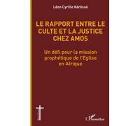 Le rapport entre le culte et la justice chez Amos: Un défi pour la mission prophétique de l’Eglise en Afrique