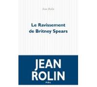 Le Ravissement De Britney Spears (ebook)