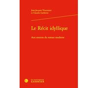 Le Récit idyllique: Aux sources du roman moderne