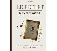 Le reflet d'un mensonge