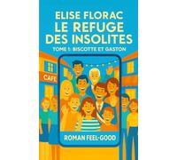 Le refuge des insolites Tome 1: Biscotte et Gaston Roman feel good