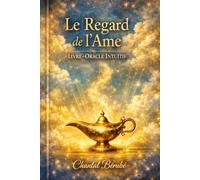 Le Regard de l'Âme: Livre-Oracle Intitif