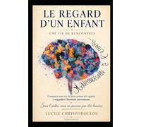 LE REGARD D'UN ENFANT: Une vie de rencontres