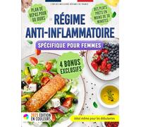 Le Régime Anti-inflammatoire Spécifique Pour Femmes: Recettes Rapides, Gourmandes pour Apaiser l’Inflammation Chronique, Soutenir l’Immunité et Retrouver une Énergie Durable, Sans Privation.