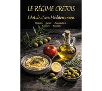 Le Régime Crétois: LArt de Vivre Méditerranéen