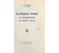 Le Régime Féodal En Franche-comté Au Xviiie Siècle (ebook)