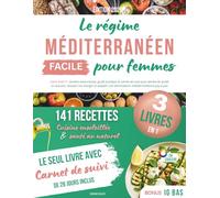Le régime méditerranéen facile pour femmes: Recettes variées et gourmandes, guide pratique et carnet de suivi 28 jours pour perdre du poids ... équilibrée et rester motivée - 3 livres en 1