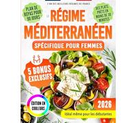 Le Régime Méditerranéen Spécifique Pour Femmes: Recettes Savoureuses, Anti-inflammatoires, Rapides et Économiques pour Protéger le Cœur, Retrouver Vitalité et Perdre du Poids Sainement, Sans Fatigue.