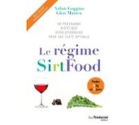 Le Régime Sirtfood - Un Programme Diététique Révolutionnaire Pour Une