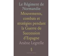 Le Régiment de Normandie: Mouvements, combats et stratégies pendant la Guerre de Succession d'Espagne