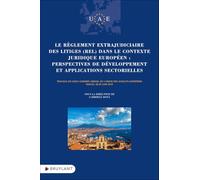Le règlement extrajudiciaire des litiges (REL) dans le contexte juridique européen : perspectives de développement et applications sectorielles: ... avocats européens, Naples, 28-29 juin 2019