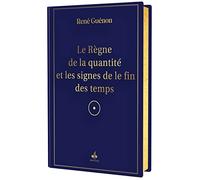 Le règne de la quantité et les signes des temps (René Guénon)
