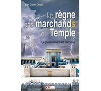 Le règne des marchands du temple: Le gouvernement des banquiers: 42