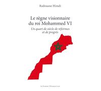 Le règne visionnaire du roi Mohammed VI: Un quart de siècle de réformes et de progrès