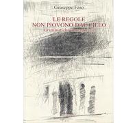 Le regole non piovono dal cielo. Grammatiche immaginarie (Memoria e interpretazione)