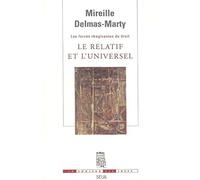 Le Relatif et l'Universel. Les Forces imaginantes du droit, 1: Tome 1, Le relatif et l'universel (La Couleur des idées)