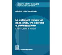 Le relazioni industriali nella crisi, tra conflitto e contrattazione. Il caso «Casinò di Venezia» (Il nuovo diritto del lavoro)