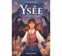Le reliquaire d'argent: Ysée T01 - Le reliquaire d'argent (poche NE)