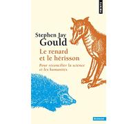 Le Renard et le Hérisson: Pour réconcilier la science et les humanités (Points Sciences)