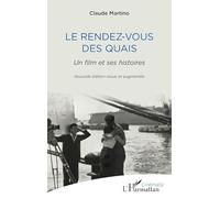 Le Rendez-vous des quais: Un film et ses histoires (Cinéma(s))
