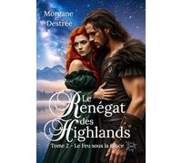 Le Renégat des Highlands: Tome 2 - Le Feu sous la Glace