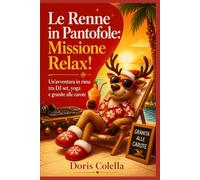 Le Renne in Pantofole: Missione Relax!: Un'avventura in rima tra DJ set, yoga e granite alle carote