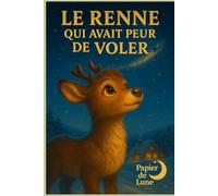 Le renne qui avait peur de voler: Un conte de Noël sur le courage, la peur et la magie d'oser