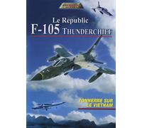 Le Republic F-105 Thunderchief - Tonnerre sur le Vietnam [Francia] [DVD]