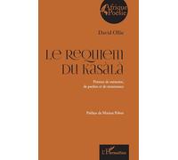 Le Requiem du Kasàlà: Poèmes de mémoire, de pardon et de renaissance (Afrique Poésie)