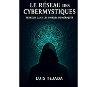 Le Réseau des Cybermystiques: Terreur dans les Ombres Numériques
