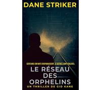 Le Réseau des Orphelins: 3 (French Gid Kane Thrillers)