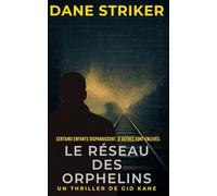 Le Réseau des Orphelins: Un thriller de Gid Kane (French Gid Kane Thrillers)