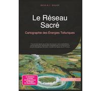 Le Réseau Sacré: Cartographie des Énergies Telluriques (Géomancie)