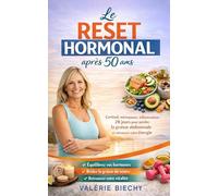 Le RESET hormonal après 50 ans: Cortisol, ménopause, inflammation : 28 jours pour pour perdre de la graisse abdominale et retrouver votre énergie