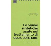 Le resine sintetiche usate nel trattamento di opere policrome (I talenti)